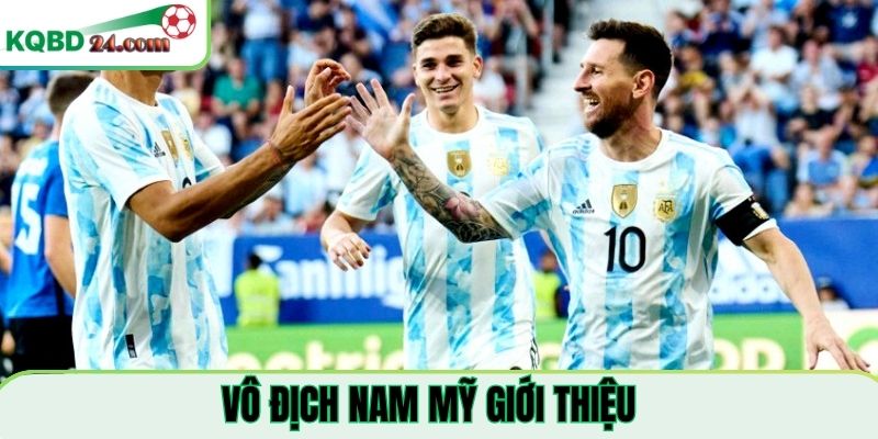 giới thiệu về bóng đá Vô địch Nam Mỹ